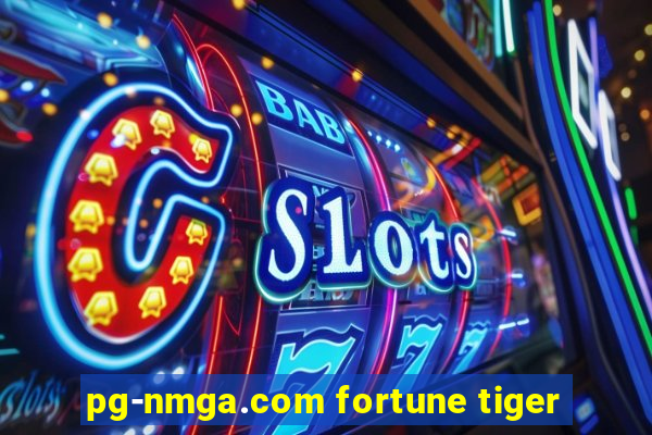 pg-nmga.com fortune tiger