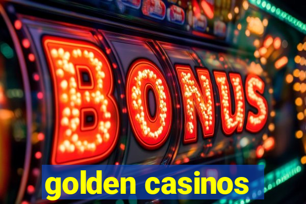 golden casinos