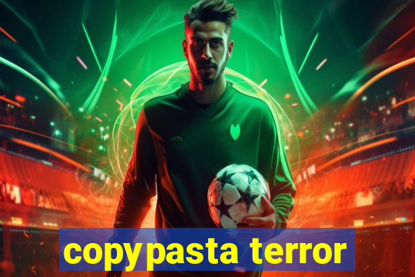 copypasta terror