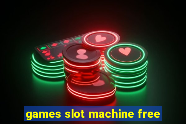 games slot machine free