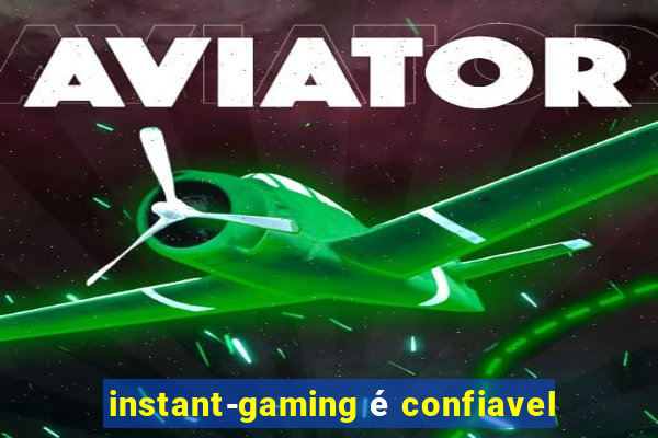 instant-gaming é confiavel