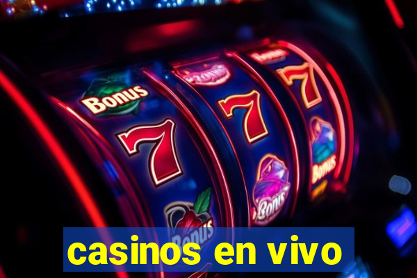 casinos en vivo