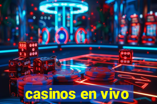 casinos en vivo