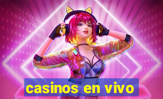 casinos en vivo