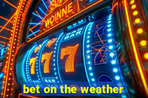 bet on the weather