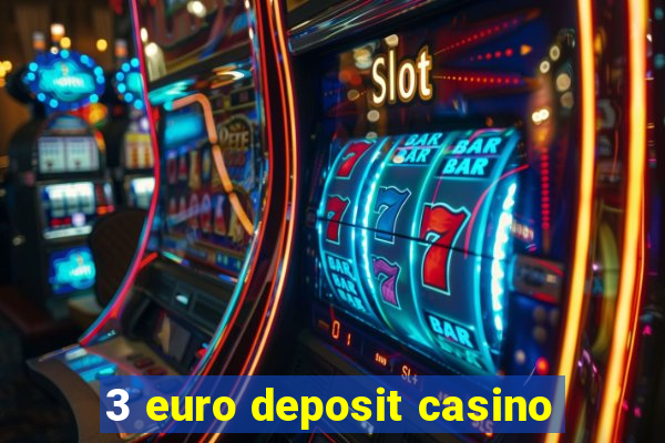 3 euro deposit casino