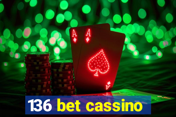 136 bet cassino