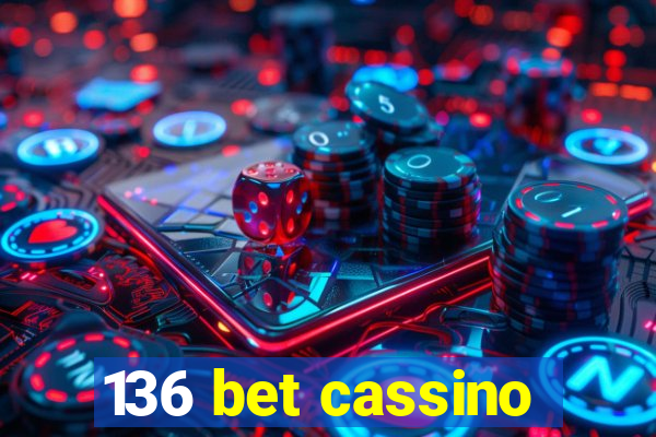 136 bet cassino