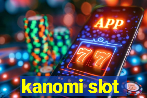 kanomi slot