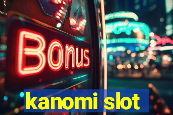 kanomi slot