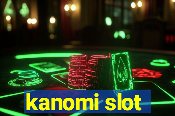 kanomi slot