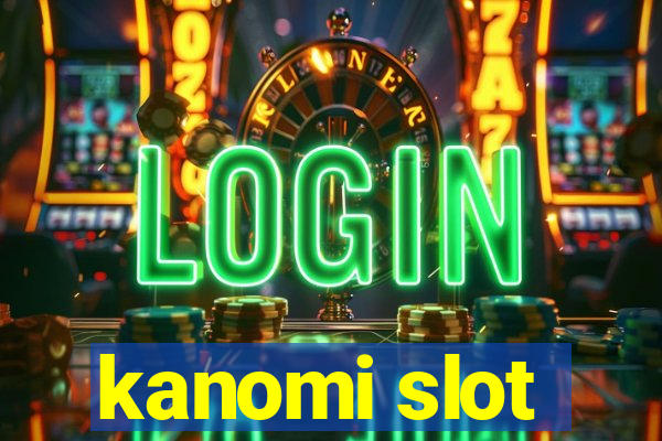 kanomi slot