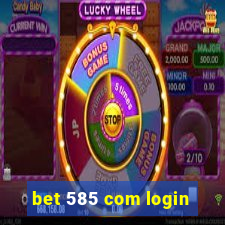 bet 585 com login