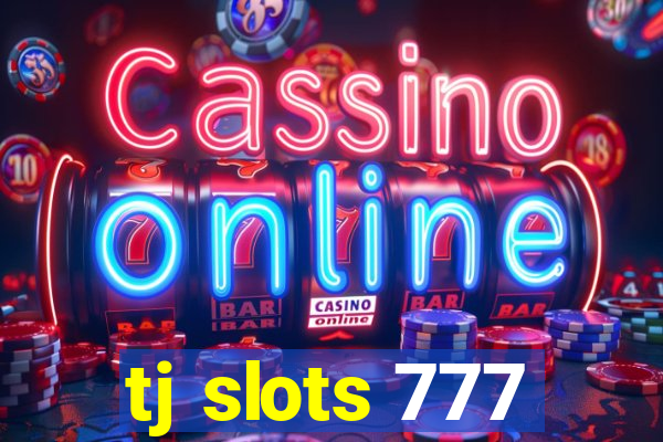 tj slots 777