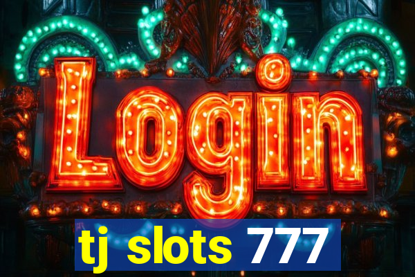 tj slots 777