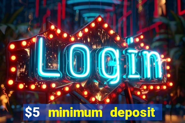 $5 minimum deposit casino nz 2020