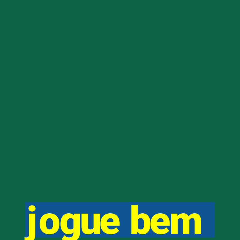 jogue bem