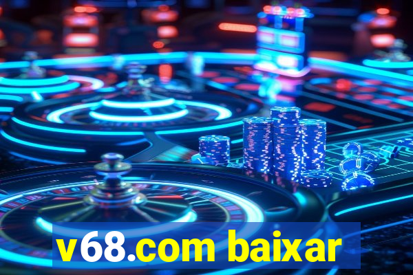 v68.com baixar