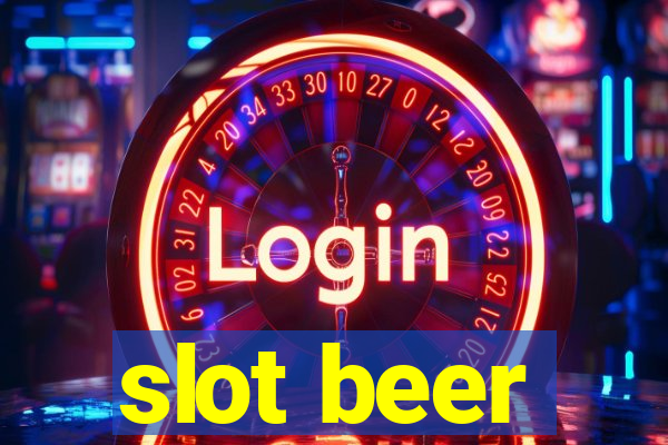 slot beer