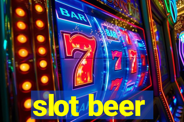 slot beer