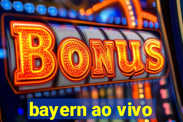 bayern ao vivo