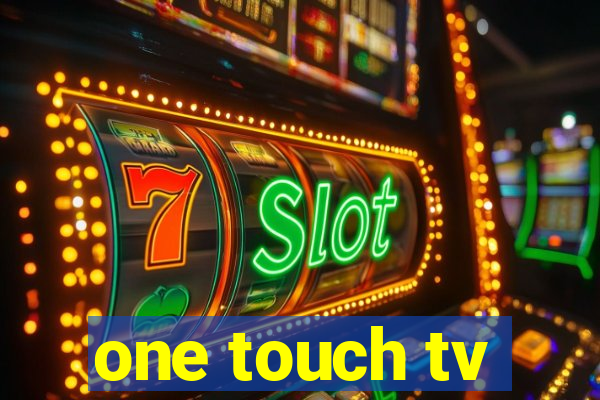 one touch tv