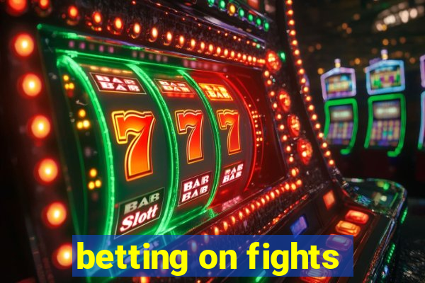 betting on fights