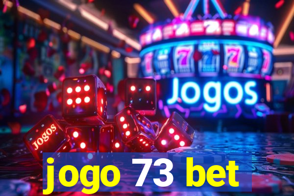 jogo 73 bet