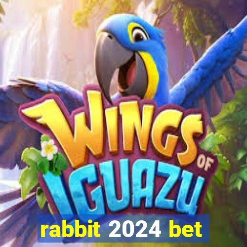 rabbit 2024 bet