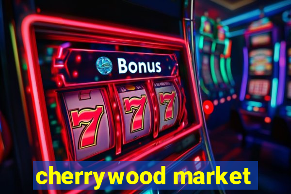 cherrywood market