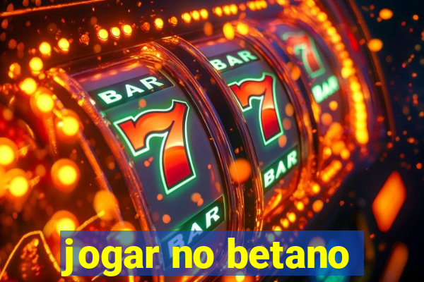 jogar no betano