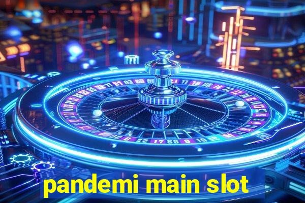 pandemi main slot