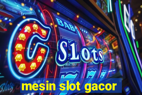 mesin slot gacor