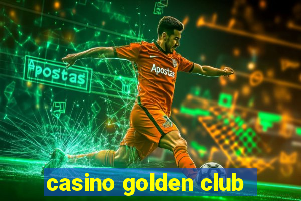 casino golden club