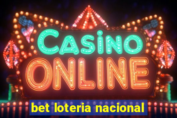 bet loteria nacional