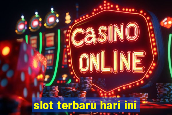 slot terbaru hari ini