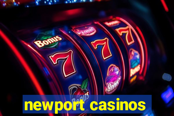 newport casinos