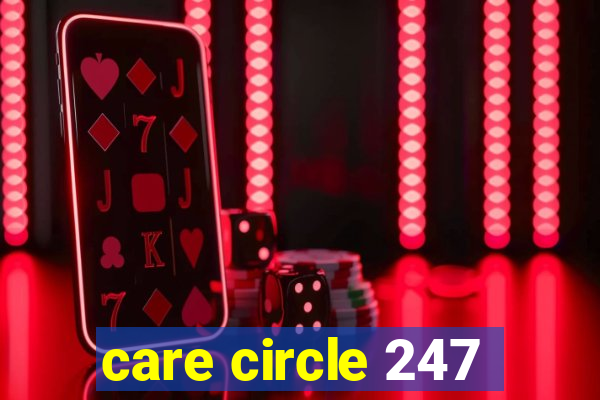 care circle 247