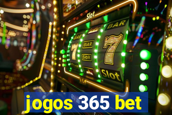 jogos 365 bet