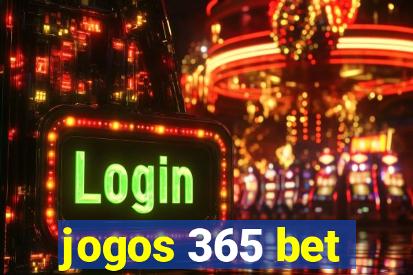 jogos 365 bet