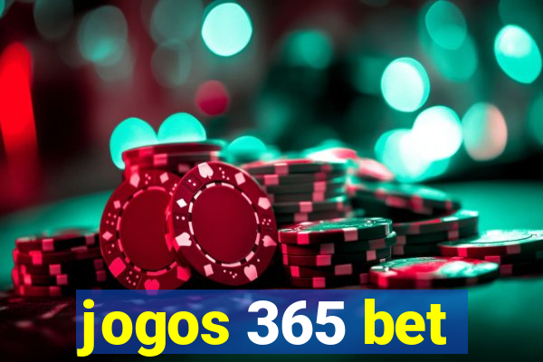 jogos 365 bet