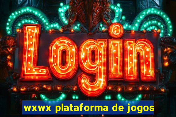 wxwx plataforma de jogos