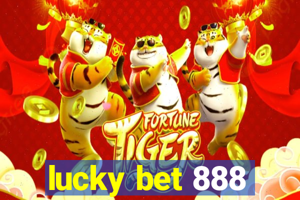 lucky bet 888