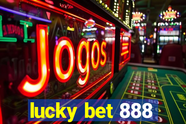 lucky bet 888