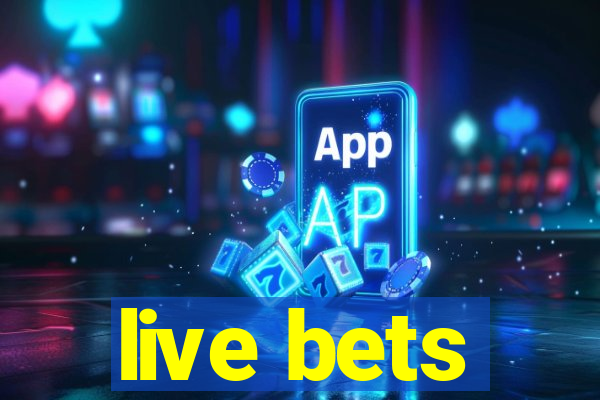 live bets