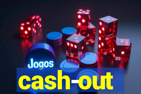 cash-out