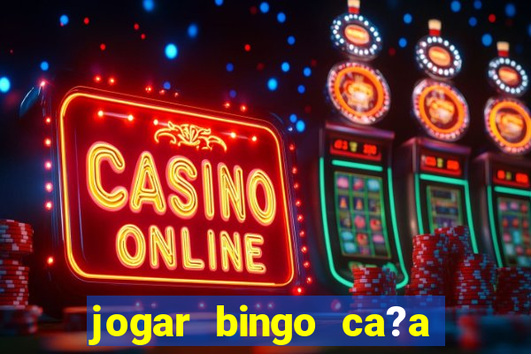 jogar bingo ca?a niquel gratis