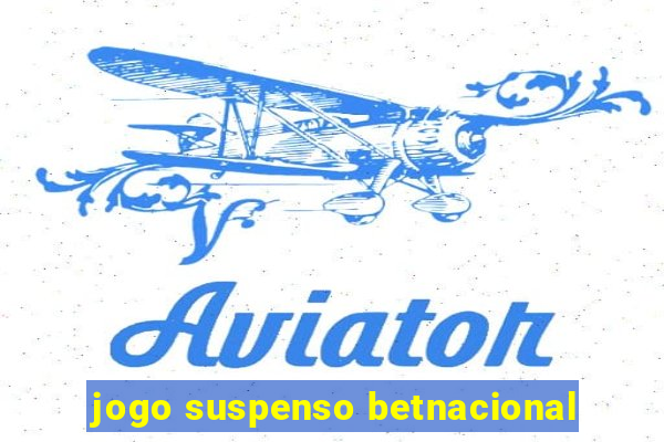 jogo suspenso betnacional