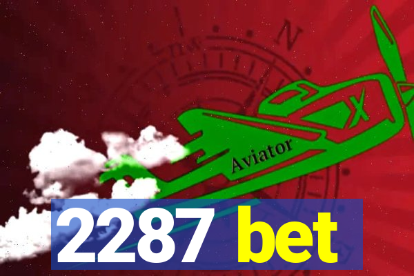 2287 bet