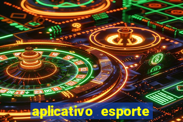 aplicativo esporte bet aposta